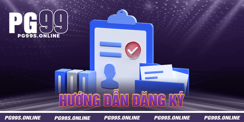 Hướng Dẫn Đăng Ký PG99