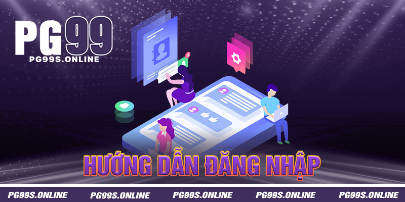 Hướng Dẫn Đăng Nhập PG99