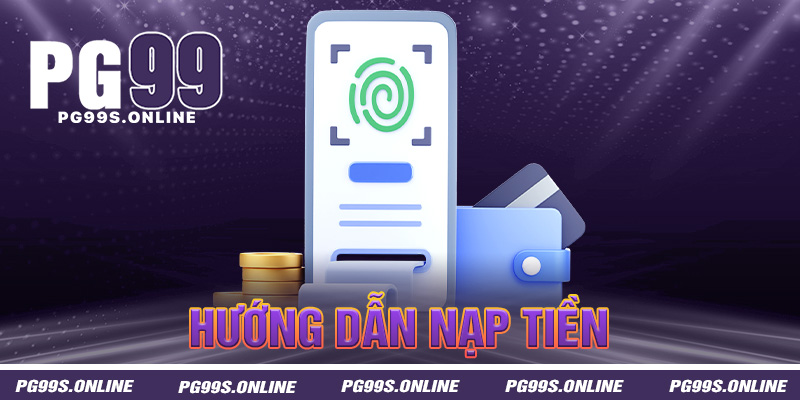 Hướng Dẫn Nạp Tiền PG99