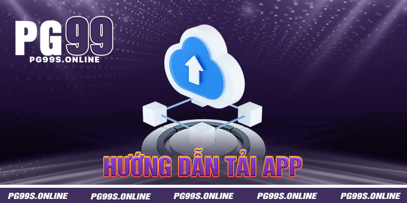 Hướng Dẫn Tải App PG99